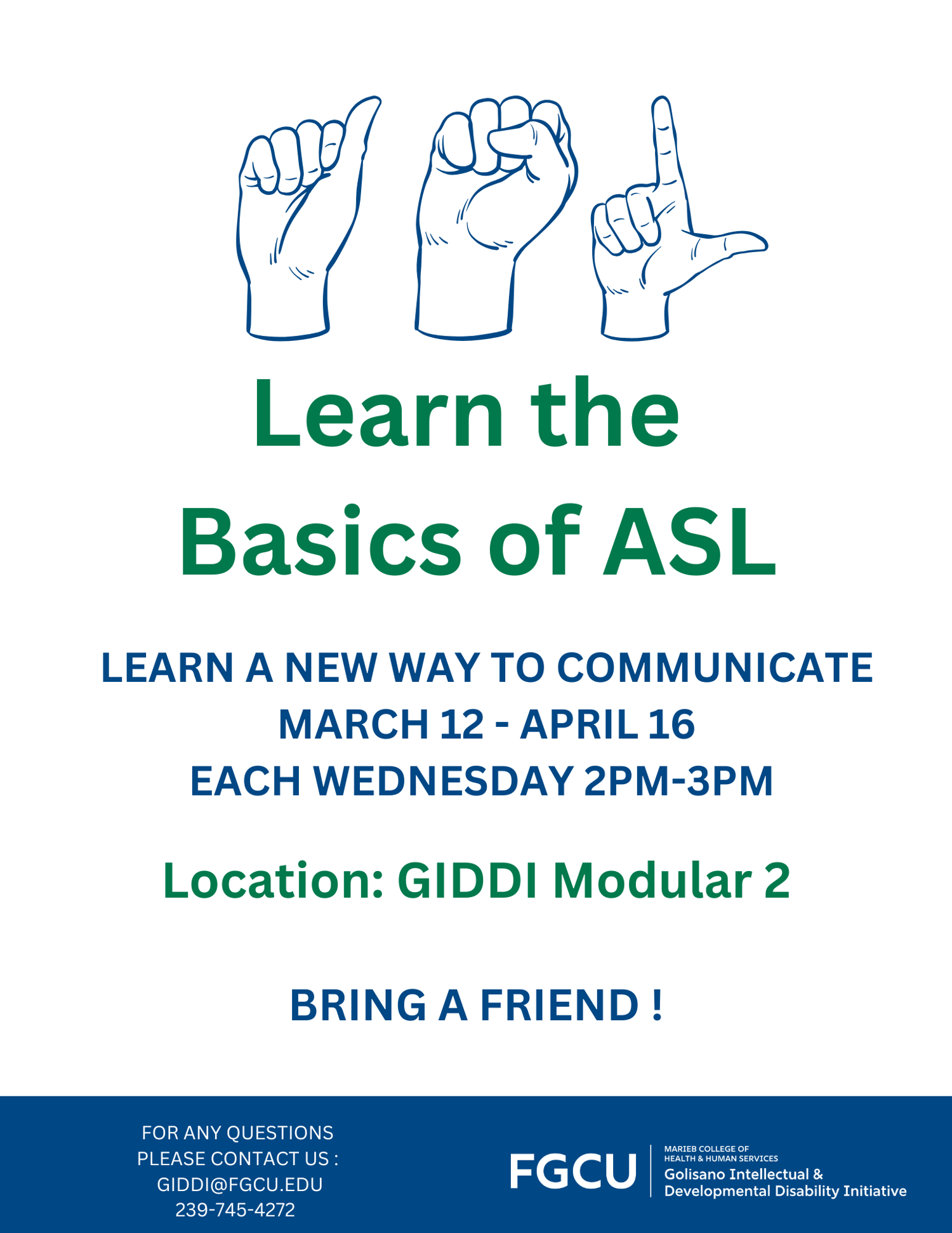 Learn the Basics of ASL , Learn a new way to communicate March 12- April 16 Each Wednesday 2pm-3pm Location: GIDDI Mod 2, Bring  A Friend!