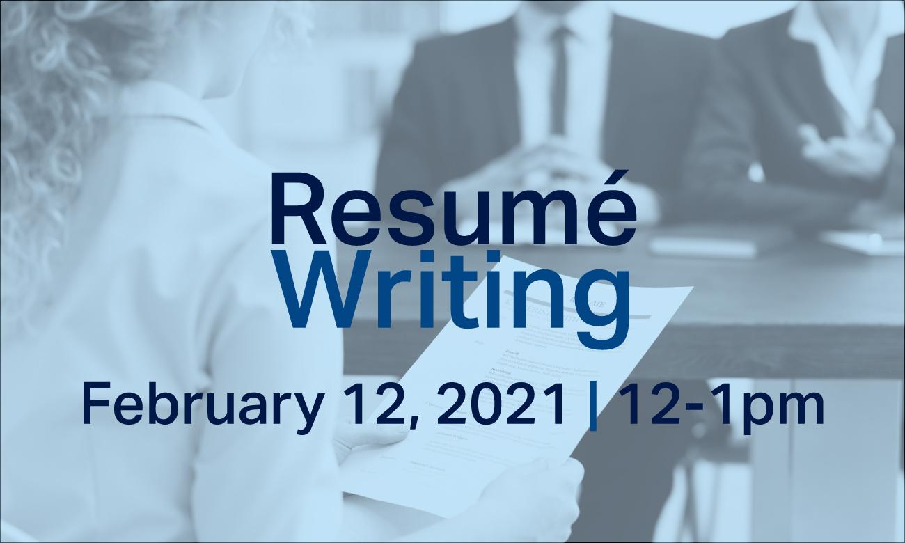 Resume Writing Workshop February 12, 12-1pm
