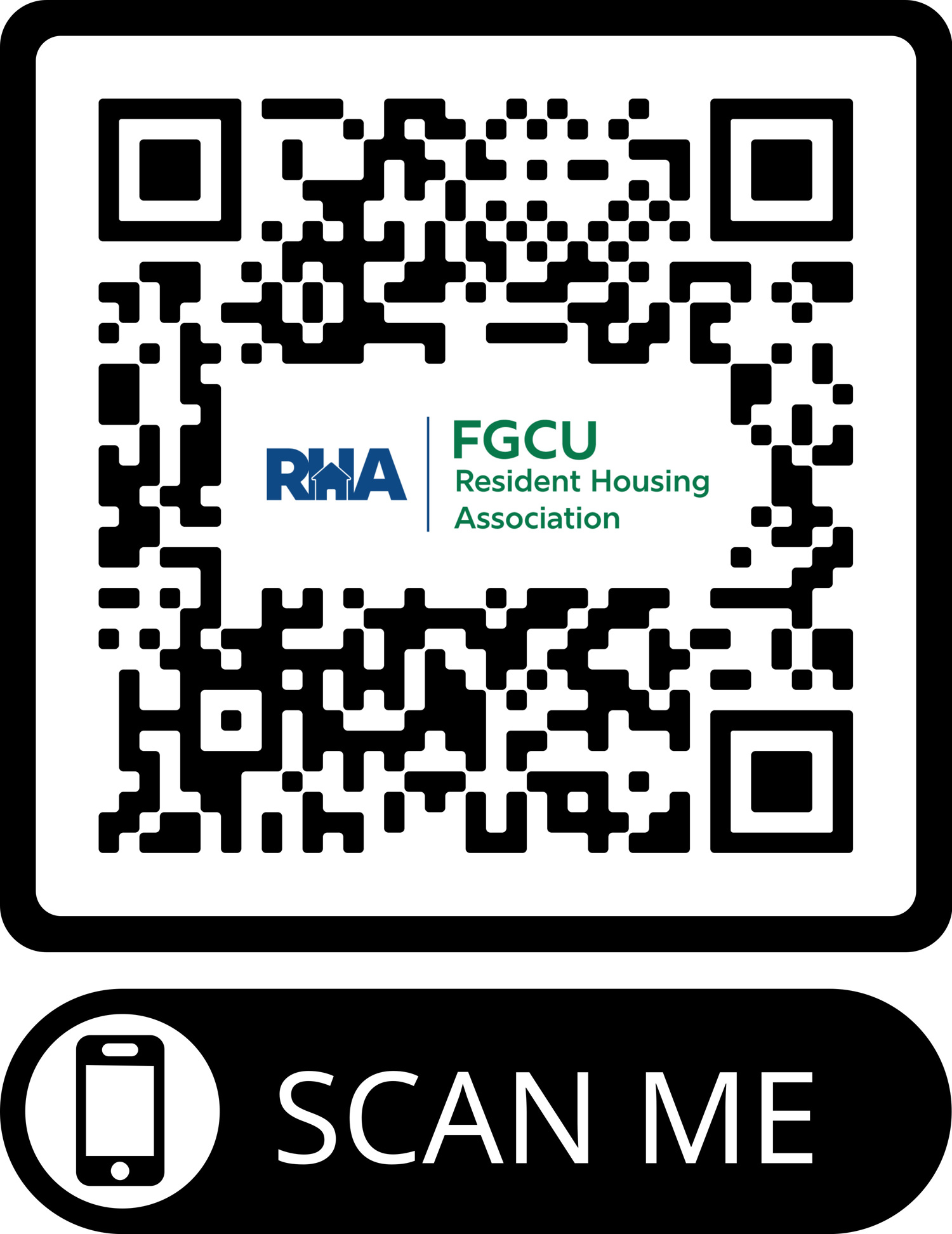 A black and white QR code centered on a white background with the text ‘RHA | FGCU Resident Housing Association’ inside it. Below the QR code, there is a call-to-action that says ‘SCAN ME’ in bold letters, with a stylized icon of a mobile phone scanning the QR code to its left.