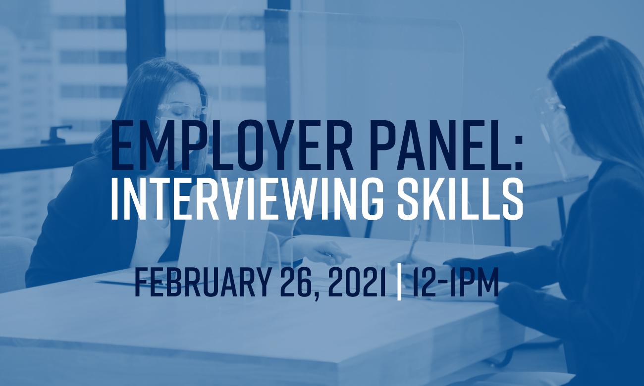 Employer Panel: interviewing skills. February 26, 12-1pm