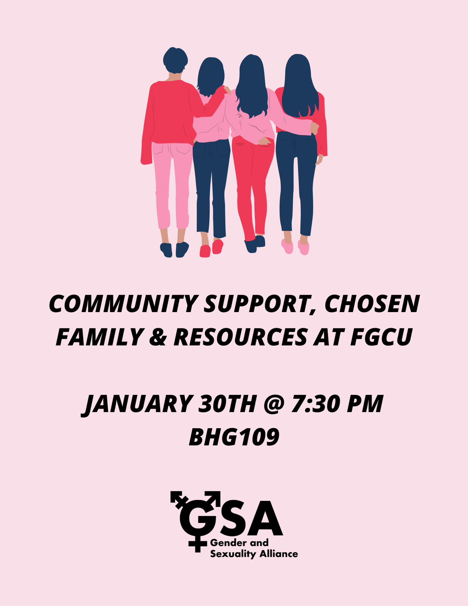 [Image Description: Pink background with black text reading: COMMUNITY SUPPORT, CHOSEN FAMILY & RESOURCES AT FGCU JANUARY 30TH @ 7:30 PM BHG109 GSA, Four people comforting each other above the text]